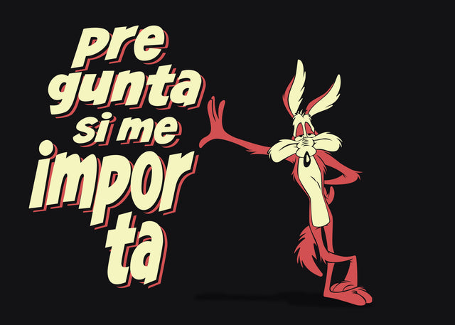 Wile E. Coyote Pregunta si me Importa